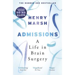 Orion Publishing Co Admissions : A Life In Brain Surgery - As Seen On 'Life-Changing' Bbc Documentary Confessions Of A Brain Surgeon Orion Publishing Co Admissions : A Life In Brain Surgery - As Seen On 'Life-Changing' Bbc Documentary Confessions Of A Brain Surgeon