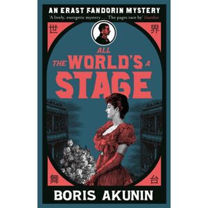 Orion Publishing Co All The World'S A Stage : Erast Fandorin 11 Orion Publishing Co All The World'S A Stage : Erast Fandorin 11