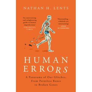 Orion Publishing Co Human Errors : A Panorama Of Our Glitches, From Pointless Bones To Broken Genes Orion Publishing Co Human Errors : A Panorama Of Our Glitches, From Pointless Bones To Broken Genes