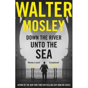 Orion Publishing Co Down The River Unto The Sea Orion Publishing Co Down The River Unto The Sea