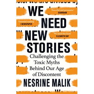 Orion Publishing Co We Need Stories : Challenging The Toxic Myths Behind Our Age Of Discontent Orion Publishing Co We Need Stories : Challenging The Toxic Myths Behind Our Age Of Discontent