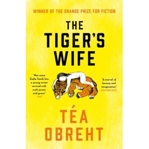 Orion Publishing Co The Tiger'S Wife : Winner Of The Orange Prize For Fiction And York Times seller Orion Publishing Co The Tiger'S Wife : Winner Of The Orange Prize For Fiction And York Times seller