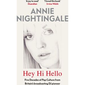 Orion Publishing Co Hey Hi Hello : Five Decades Of Pop Culture From Britain'S First Female Dj Orion Publishing Co Hey Hi Hello : Five Decades Of Pop Culture From Britain'S First Female Dj