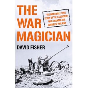 Orion Publishing Co The War Magician : The Man Who Conjured Victory In The Desert Orion Publishing Co The War Magician : The Man Who Conjured Victory In The Desert
