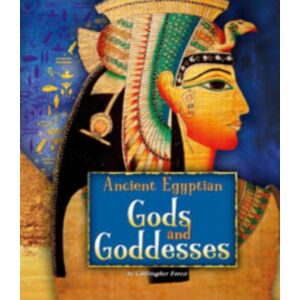 Capstone Global Library Ltd Ancient Egyptian Gods And Goddesses Capstone Global Library Ltd Ancient Egyptian Gods And Goddesses