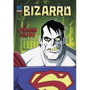 Capstone Global Library Ltd Bizarro : An Origin Story Capstone Global Library Ltd Bizarro : An Origin Story