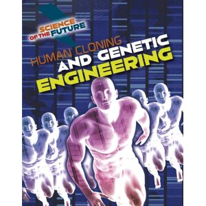 Capstone Global Library Ltd Human Cloning And Genetic Engineering Capstone Global Library Ltd Human Cloning And Genetic Engineering