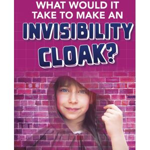 Capstone Global Library Ltd What Would It Take To Make An Invisibility Cloak? Capstone Global Library Ltd What Would It Take To Make An Invisibility Cloak?