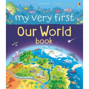 Usborne Publishing Ltd My Very First Our World Book Usborne Publishing Ltd My Very First Our World Book