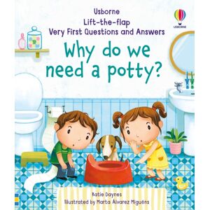 Usborne Publishing Ltd Very First Questions And Answers Why Do We Need A Potty? Usborne Publishing Ltd Very First Questions And Answers Why Do We Need A Potty?