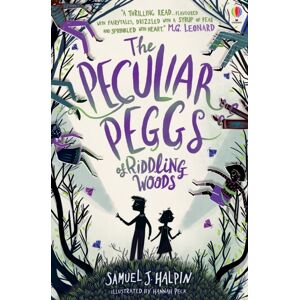 Usborne Publishing Ltd The Peculiar Peggs Of Riddling Woods Usborne Publishing Ltd The Peculiar Peggs Of Riddling Woods