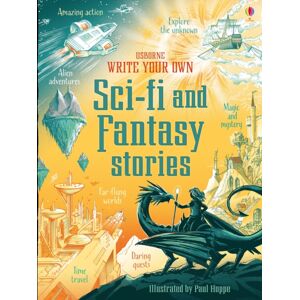 Usborne Publishing Ltd Write Your Own Sci-Fi And Fantasy Stories Usborne Publishing Ltd Write Your Own Sci-Fi And Fantasy Stories