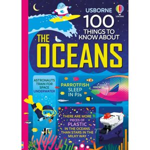 Usborne Publishing Ltd 100 Things To Know About The Oceans Usborne Publishing Ltd 100 Things To Know About The Oceans