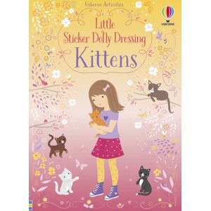 Usborne Publishing Ltd Little Sticker Dolly Dressing Kittens Usborne Publishing Ltd Little Sticker Dolly Dressing Kittens