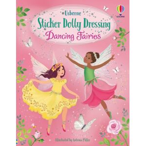 Usborne Publishing Ltd Sticker Dolly Dressing Dancing Fairies Usborne Publishing Ltd Sticker Dolly Dressing Dancing Fairies