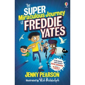 Usborne Publishing Ltd The Super Miraculous Journey Of Freddie Yates Usborne Publishing Ltd The Super Miraculous Journey Of Freddie Yates