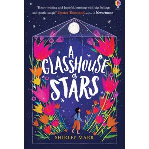Usborne Publishing Ltd A Glasshouse Of Stars Usborne Publishing Ltd A Glasshouse Of Stars