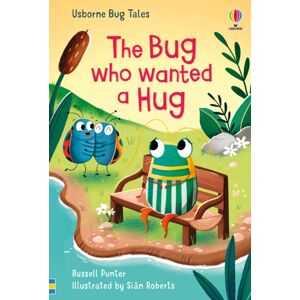 Usborne Publishing Ltd The Bug Who Wanted A Hug Usborne Publishing Ltd The Bug Who Wanted A Hug
