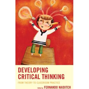 Bloomsbury Publishing Plc Developing Critical Thinking : From Theory To Classroom Practice Bloomsbury Publishing Plc Developing Critical Thinking : From Theory To Classroom Practice