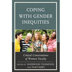 Bloomsbury Publishing Plc Coping With Gender Inequities : Critical Conversations Of Women Faculty Bloomsbury Publishing Plc Coping With Gender Inequities : Critical Conversations Of Women Faculty