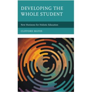 Bloomsbury Publishing Plc Developing The Whole Student : Horizons For Holistic Education Bloomsbury Publishing Plc Developing The Whole Student : Horizons For Holistic Education