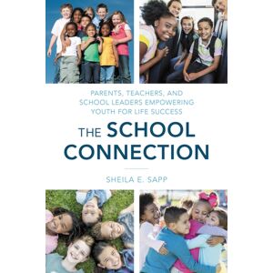 Bloomsbury Publishing Plc The School Connection : Parents, Teachers, And School Leaders Empowering Youth For Life Success Bloomsbury Publishing Plc The School Connection : Parents, Teachers, And School Leaders Empowering Youth For Life Success