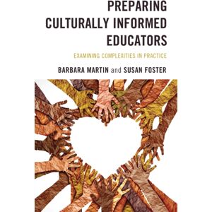 Bloomsbury Publishing Plc Preparing Culturally Informed Educators : Examining Complexities In Practice Bloomsbury Publishing Plc Preparing Culturally Informed Educators : Examining Complexities In Practice