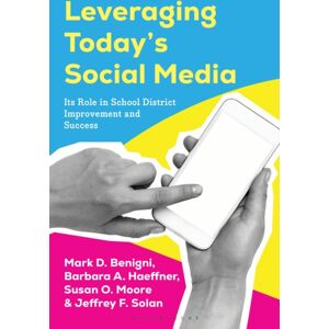 Bloomsbury Publishing Plc Leveraging Today’s Social Media : Its Role In School District Improvement And Success Bloomsbury Publishing Plc Leveraging Today’s Social Media : Its Role In School District Improvement And Success