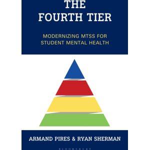 Bloomsbury Publishing Plc The Fourth Tier : Modernizing Mtss For Student Mental Health Bloomsbury Publishing Plc The Fourth Tier : Modernizing Mtss For Student Mental Health