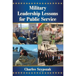 McFarland & Co Inc Military Leadership Lessons For Public Service McFarland & Co Inc Military Leadership Lessons For Public Service
