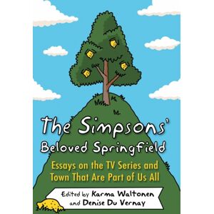 McFarland & Co Inc The Simpsons' Beloved Springfield : Essays On The Tv Series And Town That Are Part Of Us All McFarland & Co Inc The Simpsons' Beloved Springfield : Essays On The Tv Series And Town That Are Part Of Us All