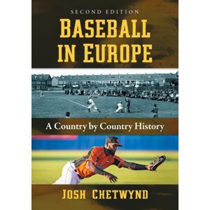 McFarland & Co Inc Baseball In Europe : A Country By Country History, 2d Ed. McFarland & Co Inc Baseball In Europe : A Country By Country History, 2d Ed.