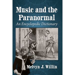 McFarland & Co Inc Music And The Paranormal : An Encyclopedic Dictionary McFarland & Co Inc Music And The Paranormal : An Encyclopedic Dictionary
