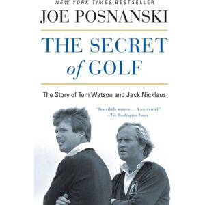 Simon & Schuster The Secret Of Golf : The Story Of Tom Watson And Jack Nicklaus Simon & Schuster The Secret Of Golf : The Story Of Tom Watson And Jack Nicklaus