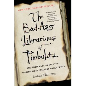 Simon & Schuster The Bad-Ass Librarians Of Timbuktu : And Their Race To Save The World'S Most Precious Manuscripts Simon & Schuster The Bad-Ass Librarians Of Timbuktu : And Their Race To Save The World'S Most Precious Manuscripts