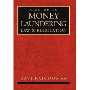 Xlibris A Guide To Money Laundering Law And Regulation Xlibris A Guide To Money Laundering Law And Regulation