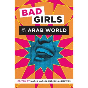 University of Texas Press Bad Girls Of The Arab World University of Texas Press Bad Girls Of The Arab World