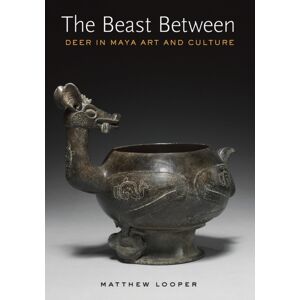 University of Texas Press The Beast Between : Deer In Maya Art And Culture University of Texas Press The Beast Between : Deer In Maya Art And Culture