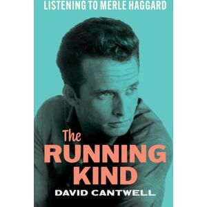 University of Texas Press The Running Kind – Listening To Merle Haggard University of Texas Press The Running Kind – Listening To Merle Haggard