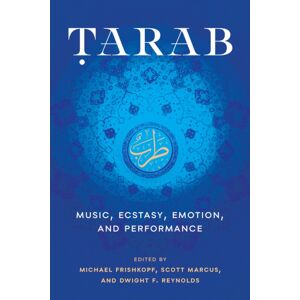 University of Texas Press Tarab : Music, Ecstasy, Emotion, And Performance University of Texas Press Tarab : Music, Ecstasy, Emotion, And Performance