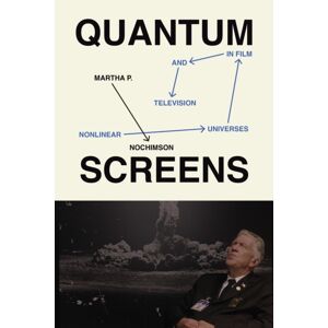 University of Texas Press Quantum Screens : Nonlinear Universes In Film And Television University of Texas Press Quantum Screens : Nonlinear Universes In Film And Television