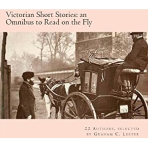 Createspace Independent Publishing Platform Victorian Short Stories : An Omnibus To Read On The Fly: Tales From 22 Victorian Authors Createspace Independent Publishing Platform Victorian Short Stories : An Omnibus To Read On The Fly: Tales From 22 Victorian Authors