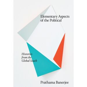 Duke University Press Elementary Aspects Of The Political : Histories From The Global South Duke University Press Elementary Aspects Of The Political : Histories From The Global South