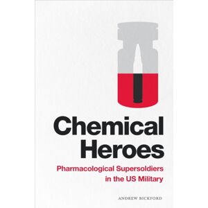 Duke University Press Chemical Heroes : Pharmacological Supersoldiers In The Us Military Duke University Press Chemical Heroes : Pharmacological Supersoldiers In The Us Military