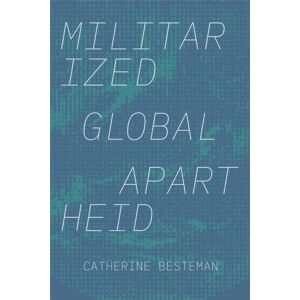 Duke University Press Militarized Global Apartheid Duke University Press Militarized Global Apartheid