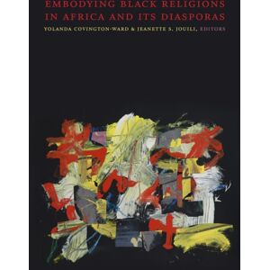Duke University Press Embodying Black Religions In Africa And Its Diasporas Duke University Press Embodying Black Religions In Africa And Its Diasporas