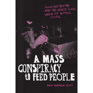 Duke University Press A Mass Conspiracy To Feed People : Food Not Bombs And The World-Class Waste Of Global Cities Duke University Press A Mass Conspiracy To Feed People : Food Not Bombs And The World-Class Waste Of Global Cities