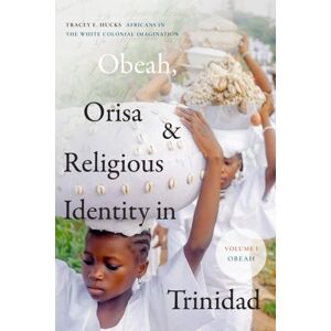 Duke University Press Obeah, Orisa, And Religious Identity In Trinidad, Volume I, Obeah : Africans In The White Colonial Imagination Duke University Press Obeah, Orisa, And Religious Identity In Trinidad, Volume I, Obeah : Africans In The White Colonial Imagination