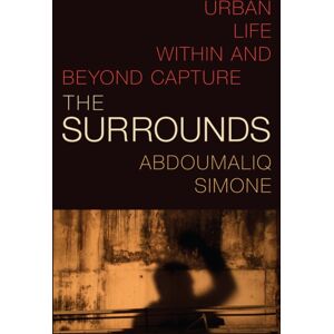 Duke University Press The Surrounds : Urban Life Within And Beyond Capture Duke University Press The Surrounds : Urban Life Within And Beyond Capture