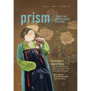 Duke University Press Classicism In Digital Times : Cultural Remembrance As Reimagination In The Sinophone Cyberspace Duke University Press Classicism In Digital Times : Cultural Remembrance As Reimagination In The Sinophone Cyberspace